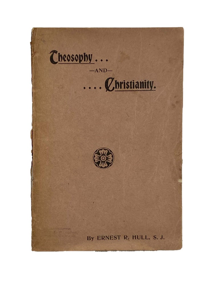 Item #1553 Theosophy and Christianity. Ernest R. HULL, S J.