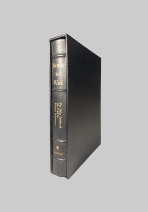Item #15567 Born to Win; A Lifelong Struggle to Capture the America's Cup. John BERTRAND,...