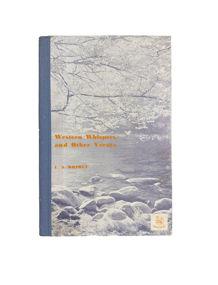 Item #15629 Western Whispers and Other Verses. E. A BRIDGE.