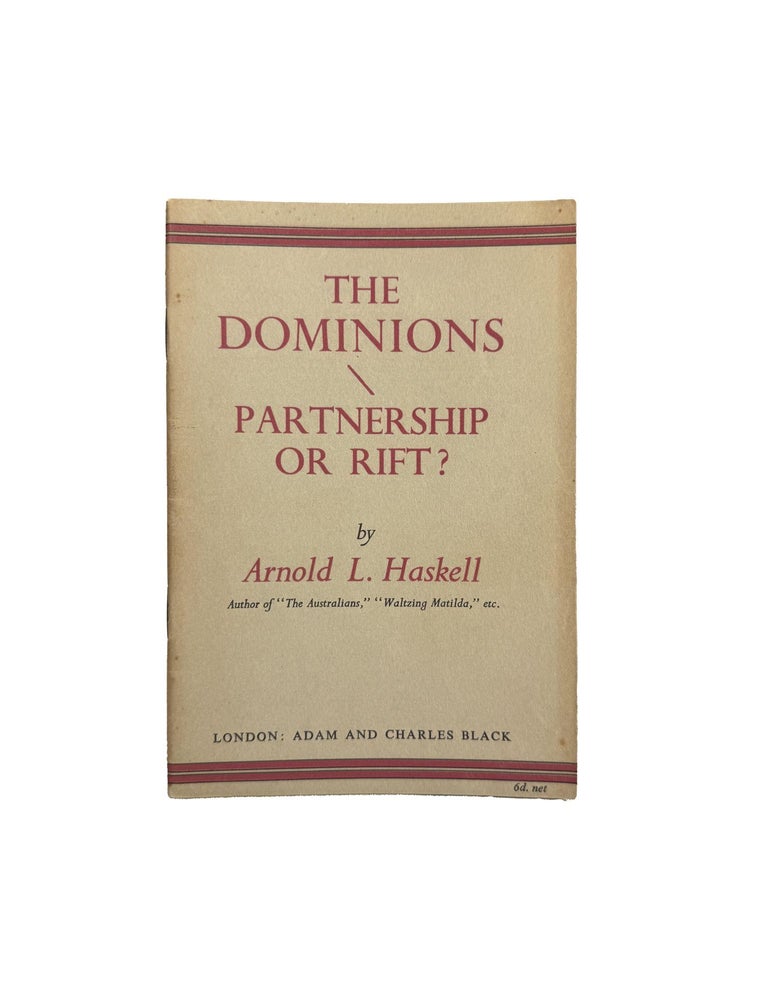 Item #15634 The Dominions Partnership or Rift. Arnold HASKELL.