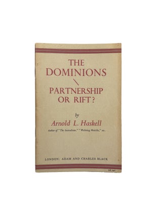 Item #15634 The Dominions Partnership or Rift. Arnold HASKELL