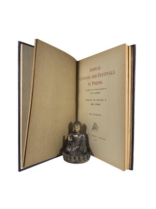 Annual Customs and Festivals in Peking; as recorded in the Yen-ching Sui-shih-chi by Tun Li-Ch'en, translated and annotated by Derk Bodde. Fully illustrated.