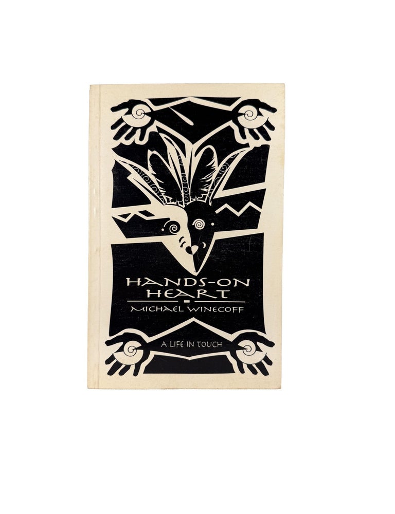 Item #15674 Hands-on Heart; A Life in Touch. Michael WINECOFF.