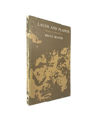 Item #15677 Lauds and Plaints; Poems (1968-1972). Bruce BEAVER