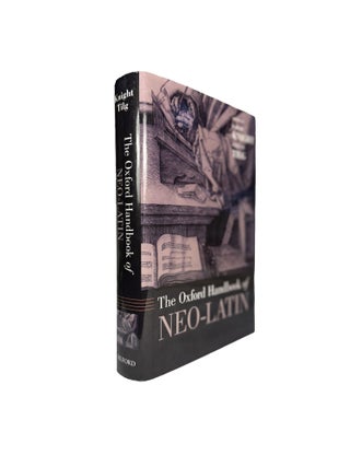 Item #15710 The Oxford Handbook of Neo-Latin. Sarah KNIGHT, Stefan TILG