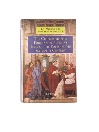 Item #15750 The Censorship and Fortuna of Platina's Lives of the Popes in the Sixteenth Century....