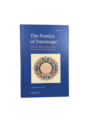 The Poetics of Patronage; Poetry as Self-Advancement in Giannantonio Campano