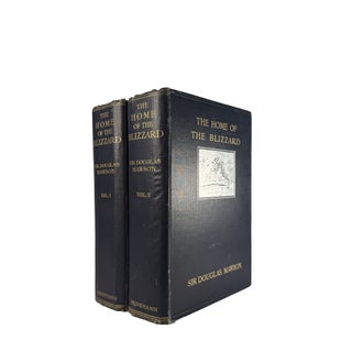 Item #15806 The Home of the Blizzard; Being the story of the Australasian Antarctic Expedition,...