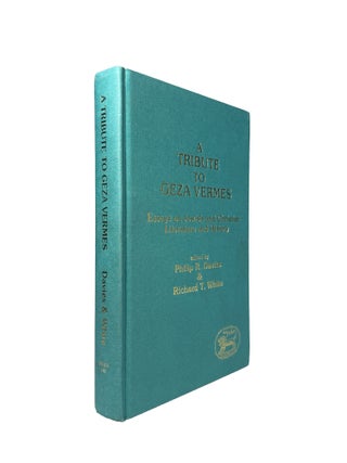 Item #15819 A Tribute to Geza Vermes; Essays on Jewish and Christian Literature and History....
