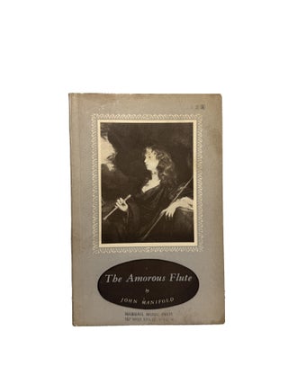Item #15845 The Amorous Flute; An unprofessional handbook for recorder players and all amateurs...
