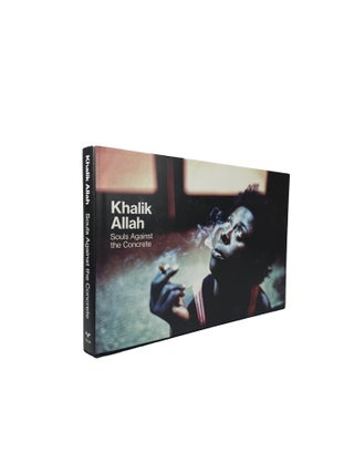 Item #15873 Souls Against the Concrete. Khalik ALLAH
