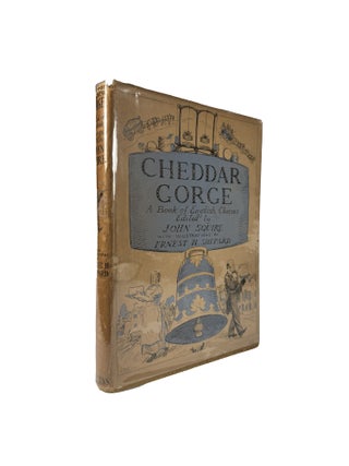 Item #15882 Cheddar Gorge A Book of English Cheeses; With illustrations by Ernest H. Shepard. Sir...