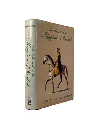 Item #15883 An Account of the Kingdom of Caubul and its dependencies in Persia, Tartary, and...
