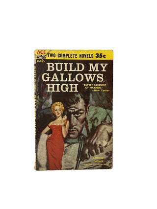 Item #15884 Build My Gallows High/The Humming Box; Ace Double Novels. Geoffrey/WHITTINGTON HOMES,...