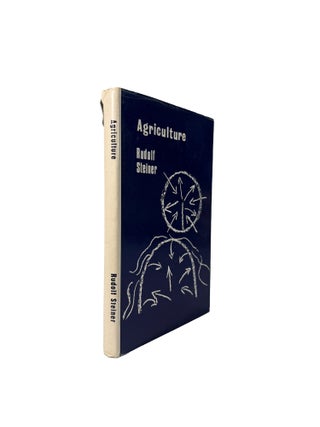 Item #15890 Agriculture; A course of eight lectures. Rudolf STEINER, George ADAMS M. A., Trans