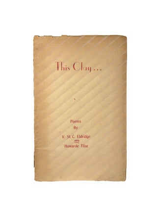 Item #15924 This Clay. V. St. C. ELDRIDGE, Howarde TILSE