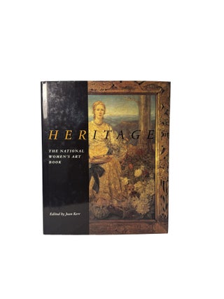 Heritage. The National Women's Art Book.; 500 works by 500 Australian women artists from colonial times to 1955