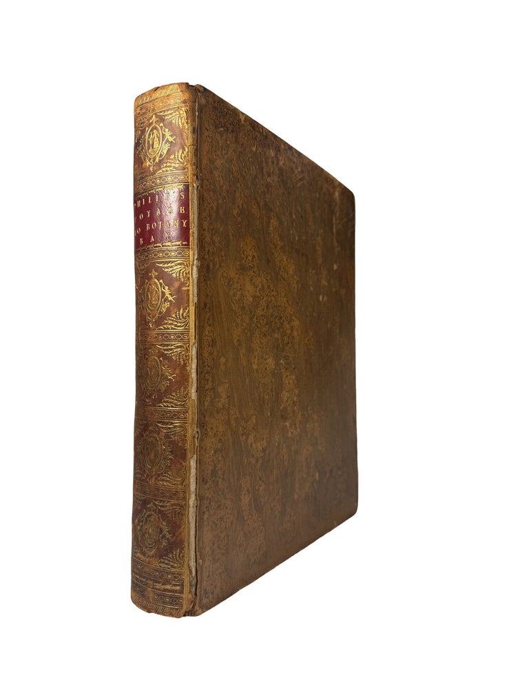 Item #15936 The Voyage of Governor Phillip to Botany Bay;; with an Account of the Establishment of the Colonies of Port Jackson and Norfolk Island. Arthur PHILLIP.