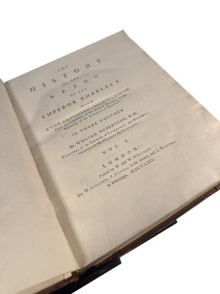 The History of the Reign of the Emperor Charles V; With a view of the progress of society in Europe, from the subversion of the Roman Empire, to the beginning of the sixteenth century. In three volumes.
