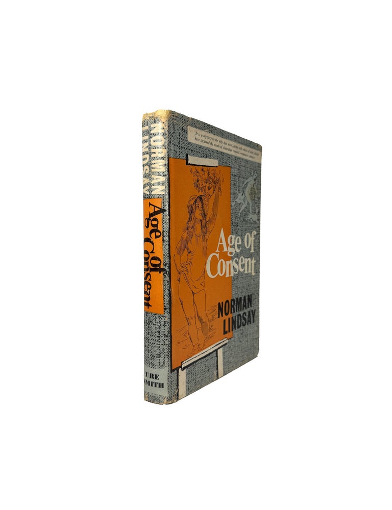 Item #15954 Age of Consent; Written and illustrated by Noman Lindsay. Norman LINDSAY.