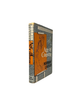 Item #15954 Age of Consent; Written and illustrated by Noman Lindsay. Norman LINDSAY