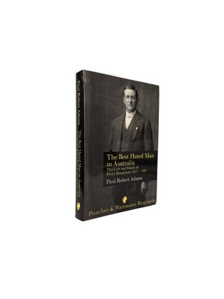 Item #15960 The Best Hated Man in Australia; The life and death of Percy Brookfield 1875-1921....
