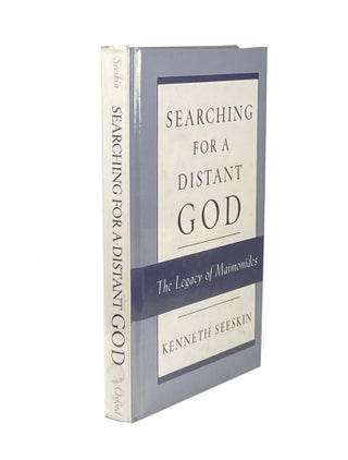 Item #1617 Searching For A Distant God; The Legacy Of Maimonides. Kenneth SEESKIN