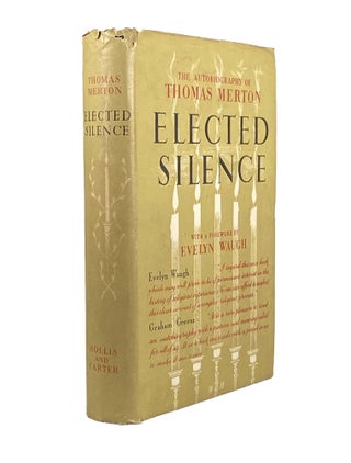 Item #1689 Elected Silence; The Autobiography Of Thomas Merton; With a forward by Evelyn Waugh....