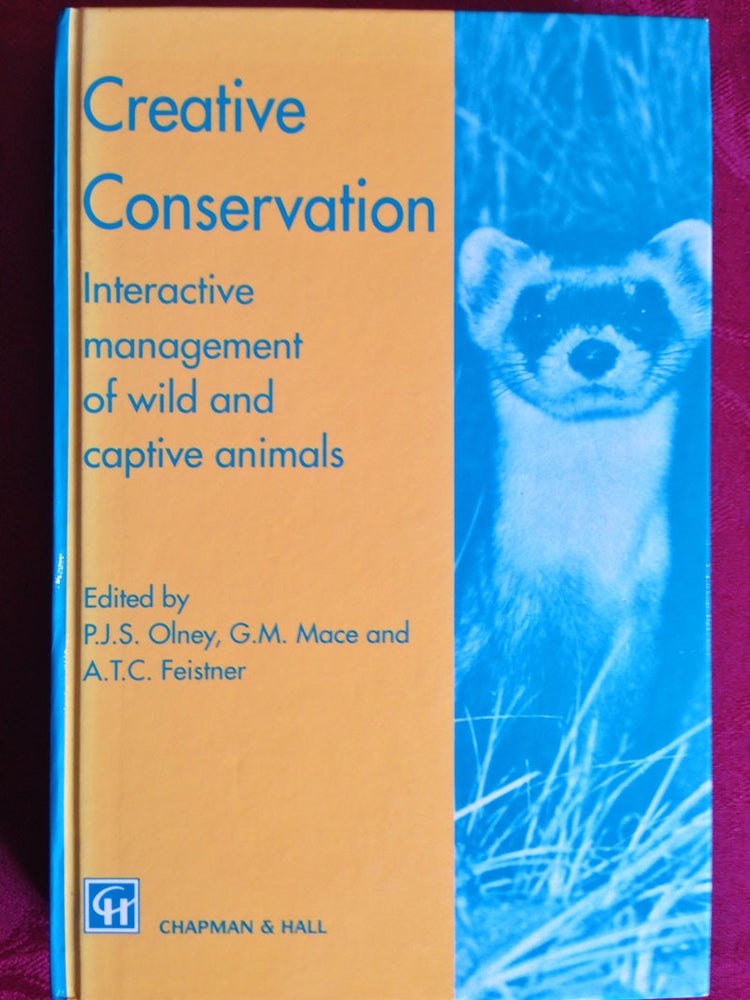 Item #173 Creative Conservation. G. M. Mace P J. S. Olney, A T. C. Feistner.