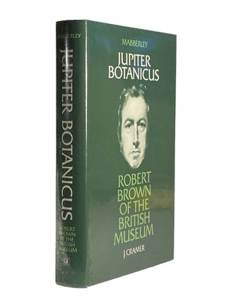 Item #1806 Jupiter Botanicus ; Robert Brown Of The British Museum. D. J. MABBERLEY