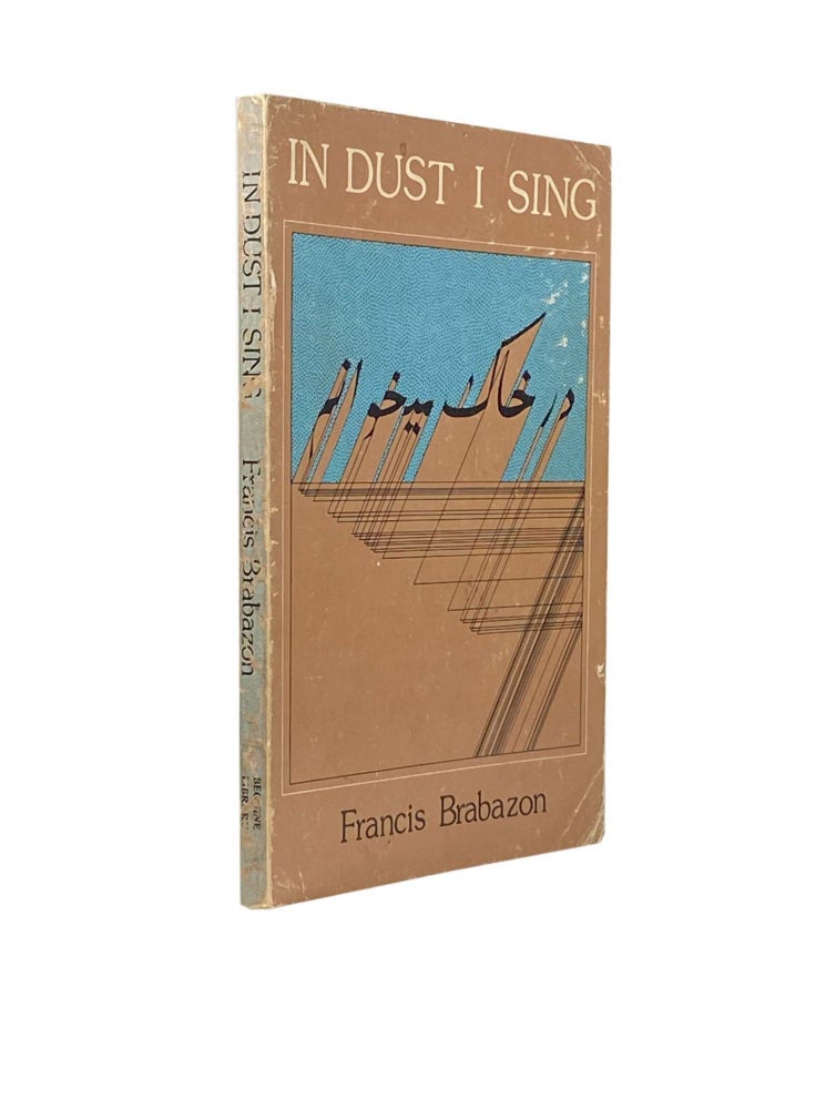 Item #1869 In Dust I Sing. Francis BRABAZON.