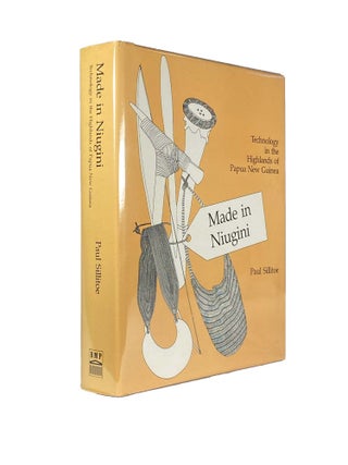 Item #2054 Made in Niugini ; Technology in the Highlands of Papua New Guinea. Paul SILLITOE