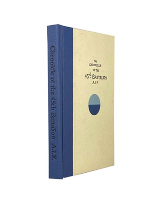 Item #2107 The Chronicle Of The 45th Battalion A.I.F. J. E. LEE