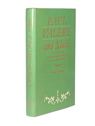 Item #2154 Paul Valéry and Music ; A Study of the Techniques of Composition in Valery's Poetry....