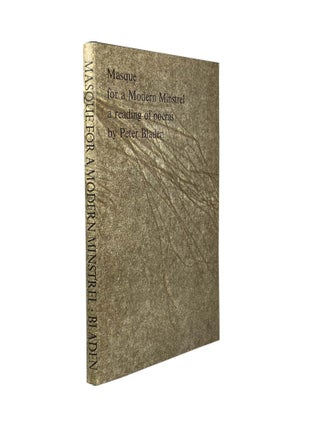 Item #2272 Masque for a Modern Minstrel; a reading of poems by Peter Bladen. Peter BLADEN