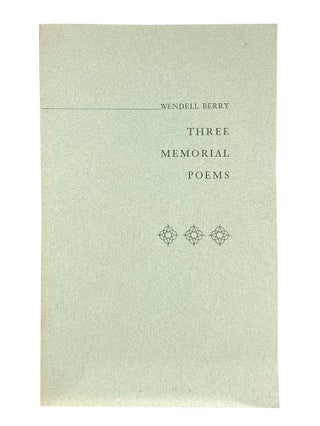 Item #2356 Three Memorial Poems. Wendell BERRY