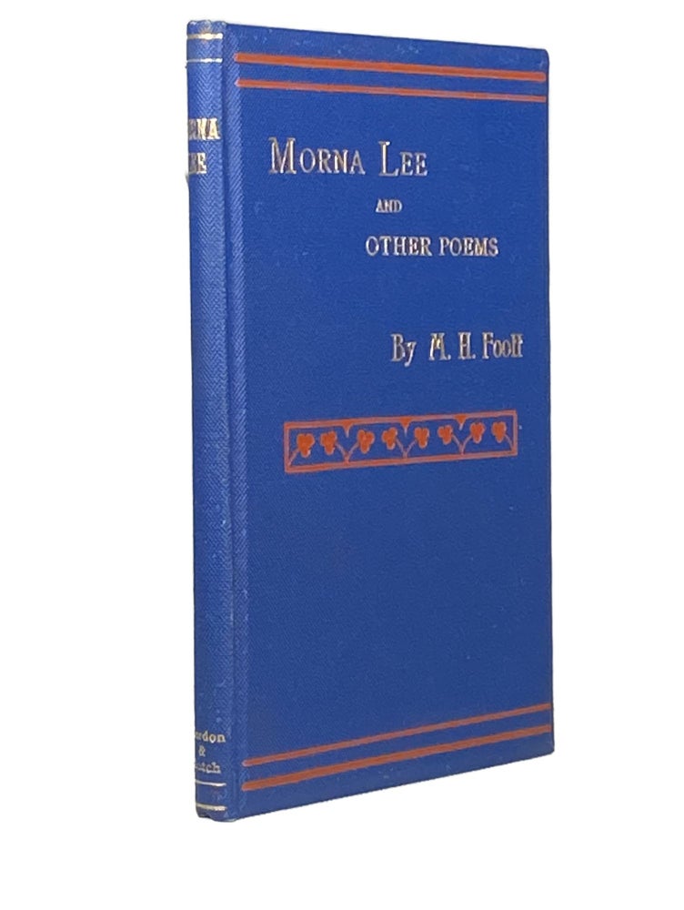 Item #2387 Morna Lee And Other Poems. Mary Hannay FOOTT.