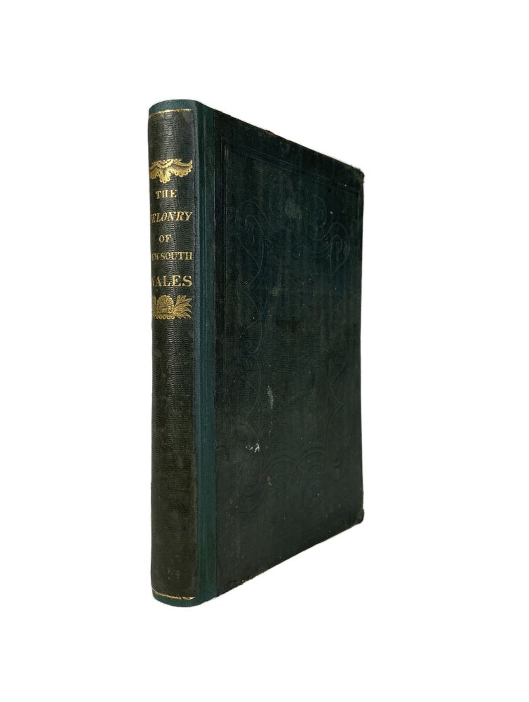 Item #2579 The Felonry of New South Wales; Being a faithful picture of the real romance of life in Botany Bay. With anecdotes of Botany Bay society, and a plan of Sydney. James MUDIE.