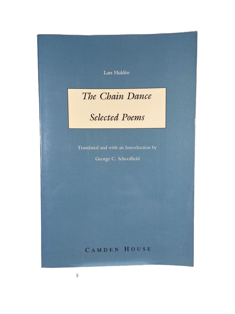 Item #2633 The Chain Dance; Selected Poems. Lars HULDÉN, George C. SCHOOLFIELD.