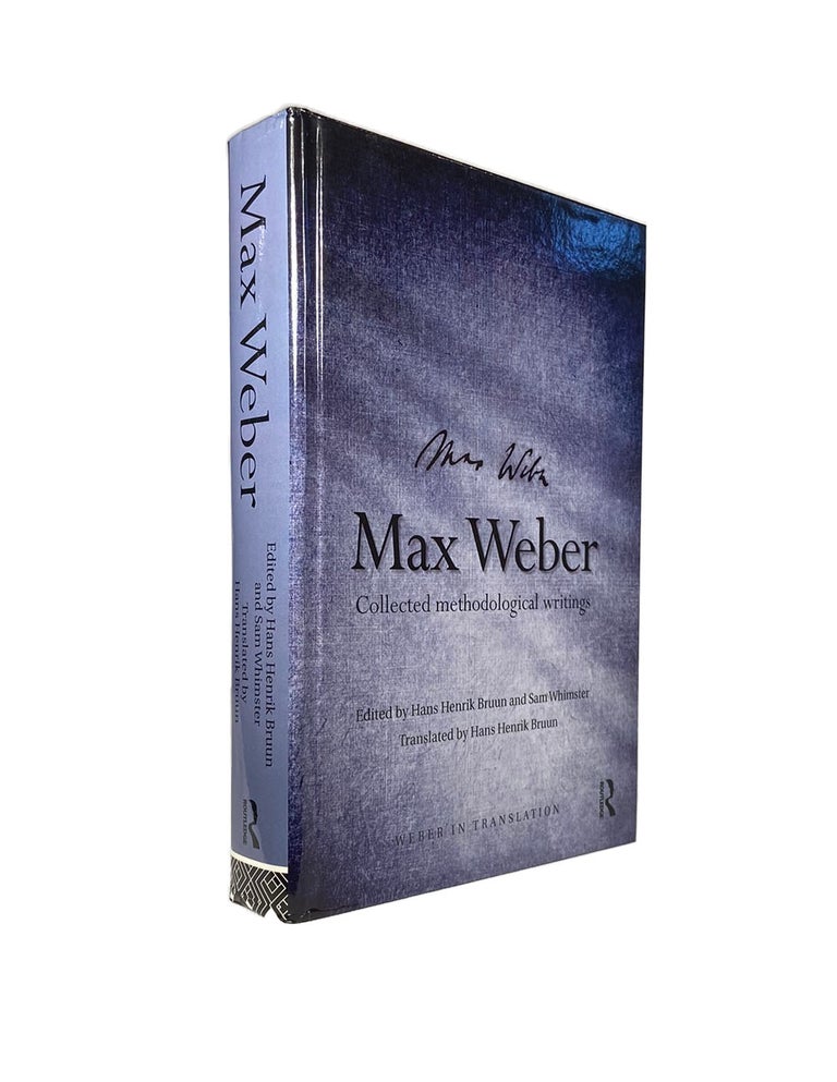 Item #2657 Max Weber Collected Methodological Writings. Hans Henrik BRUUN, Sam WHIMSTER, and.