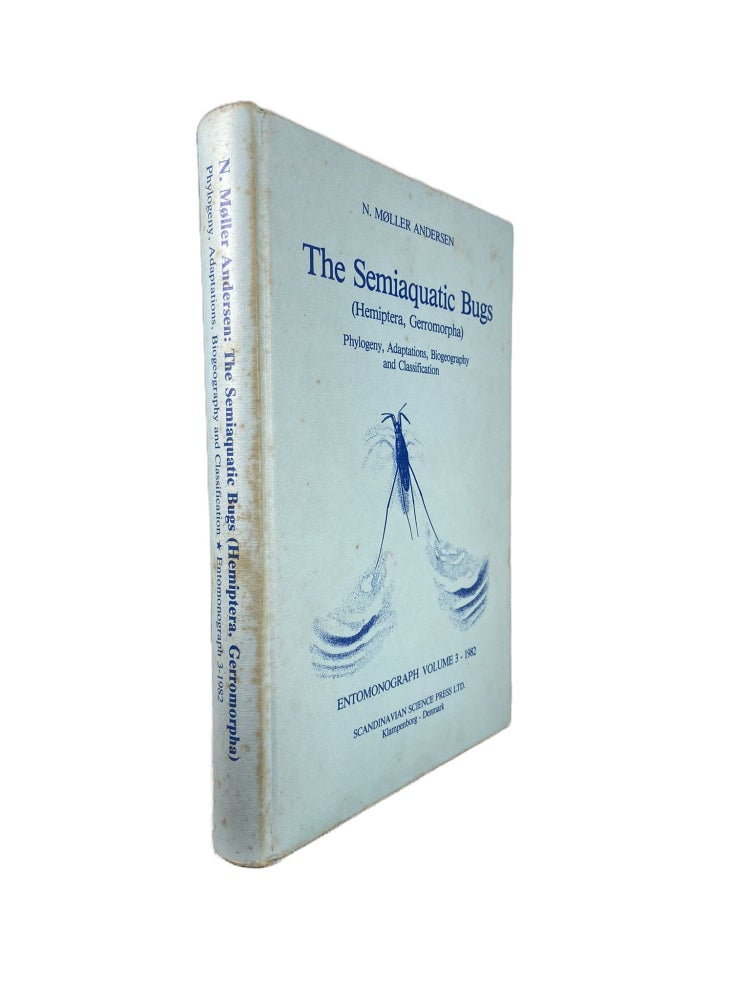Item #2716 The Semiaquatic Bugs (Hemiptera, Gerromorpha); Phylogeny, Adaptions, Biogeography and Classification; Entomonograph Volume 3-1982. N. MØLLER ANDERSON.