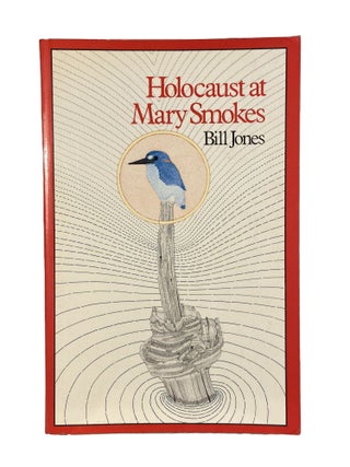 Item #2730 Holocaust at Mary Smokes. Bill JONES