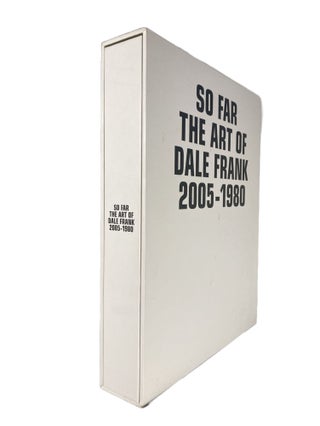 Item #2782 So Far; The Art of Dale Frank 2005-1980. Dale FRANK