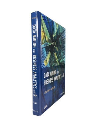 Item #2878 Data Mining and Business Analytics with R. Johannes LEDOLTER