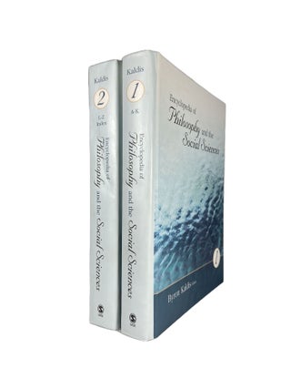 Item #3017 Encyclopedia of Philosophy and the Social Sciences Volume 1 and 2. Byron KALDIS