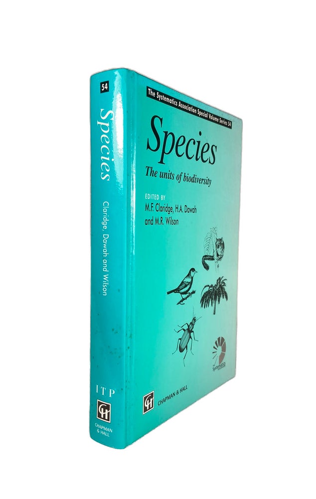 Item #3021 Species, The units of biodiversity : The Systematics Association Special Volume Series 54. M. F. CLARIDGE, H. A. DAWAH, M. R. WILSON.