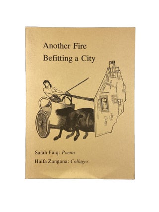 Item #3147 Another Fire Befitting a City. Salah FAIQ, Haifa ZANGANA, poet, artist