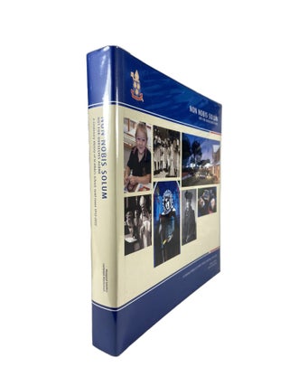 Item #3161 Non Nobis Solum; Not For Ourselves Alone; A Centenary History of Hilda's School, Gold...