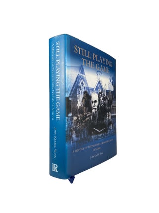 Item #3217 Still Playing the Game; A History of Toowoomba Grammar School 1875-2000. John Keeble WINN