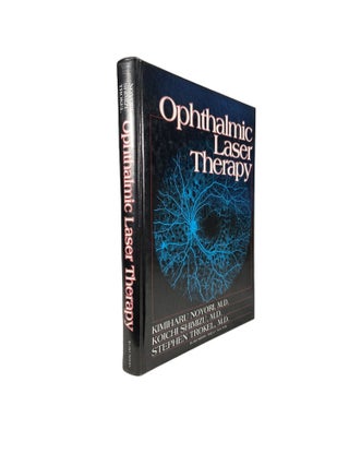 Item #3281 Opthalmic Laser Therapy. Kimiharu M. D. NOYORI, Koichi M. D. SHIMIZU, Stephen M. D TROKEL